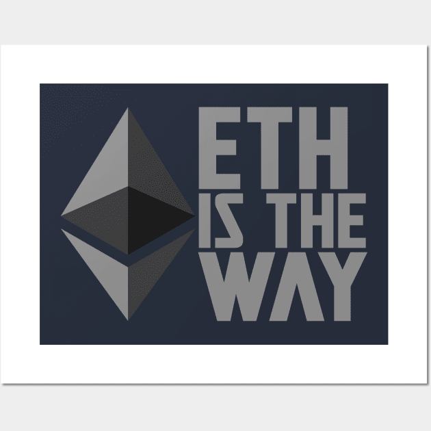 Ethereum is the Way Wall Art by The Libertarian Frontier 